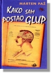 Kako sam postao glup