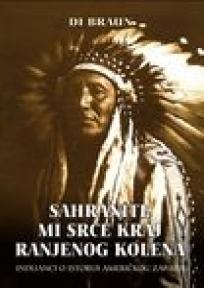 Sahranite mi srce kraj ranjenog kolena