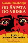 Od šapata do vriska: Priče strave i fantastike Od šapata do vriska: Priče strave i fantastike