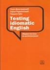 Testing Idiomatic English - zbirka testova za engleski jezik