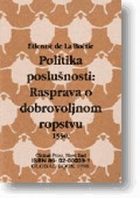 Politika poslušnosti - rasprava o dobrovoljnom ropstvu (1550. godina)