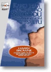Kako sam pronašao slobodu u neslobodnom svetu