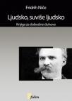 Ljudsko, suviše ljudsko Ljudsko, suviše ljudsko