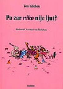 Pa zar niko nije ljut