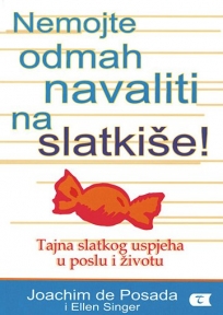 Nemojte odmah navaliti na slatkiše Nemojte odmah navaliti na slatkiše