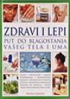 Zdravi i lepi - put do blagostanja vašeg tela i uma