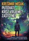 Putovati kroz vrijeme? Zašto ne! Putovati kroz vrijeme? Zašto ne!