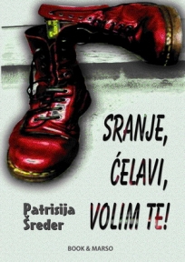 Sranje, Ćelavi, volim te!