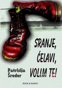 Sranje, Ćelavi, volim te!