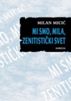 Mi smo, mila, zenitistički svet