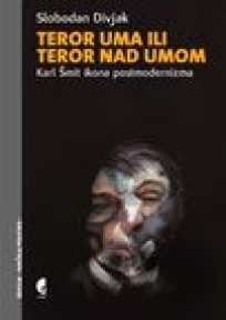 Teror uma, ili teror nad umom - Karl Šmit - ikona postmodernizma