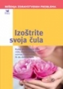 Izoštrite svoja čula