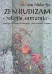 Zen budizam: Religija samuraja Zen budizam: Religija samuraja