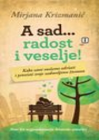 A sad... radost i veselje