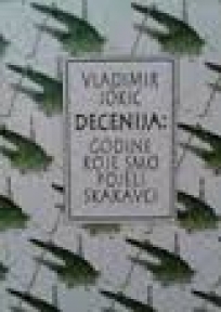 Decenija - godine koje smo pojeli skakavci