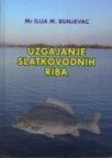 Uzgajanje slatkovodnih riba Uzgajanje slatkovodnih riba