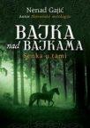 Bajka nad bajkama - Senka u tami Bajka nad bajkama - Senka u tami