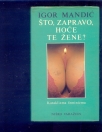 Sto, zapravo, hoce te zene ?