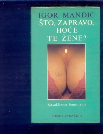 Sto, zapravo, hoce te zene ?