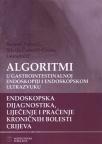 Algoritmi u gastrointestinalnoj endokskopiji i endoskopskom ultrazvuku Algoritmi u gastrointestinalnoj endokskopiji i endoskopskom ultrazvuku
