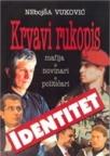Krvavi rukopis mafija & novinari & političari Krvavi rukopis mafija & novinari & političari