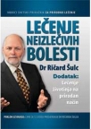 Lečenje neizlečivih bolesti - Vodeći svetski priručnik za prirodno lečenje