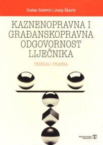 Kaznenopravna i građanskopravna odgovornost liječnika Kaznenopravna i građanskopravna odgovornost liječnika