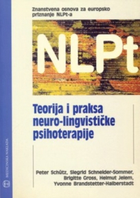 NLPT – Teorija i praksa neuro-lingvističke psihoterapije NLPT – Teorija i praksa neuro-lingvističke psihoterapije