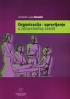 Organizacija i upravljanje u zdravstvenoj zaštiti Organizacija i upravljanje u zdravstvenoj zaštiti