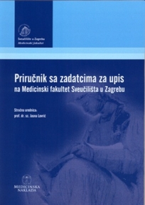 Priručnik sa zadatcima za upis na medicinski fakultet sveučilišta u Zagrebu