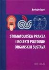 Stomatološka praksa i bolesti pojedinih organskih sustava Stomatološka praksa i bolesti pojedinih organskih sustava