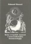Kriza europskih znanosti i transcedentalna fenomenologija Kriza europskih znanosti i transcedentalna fenomenologija