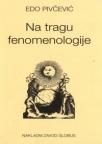 Na tragu fenomenologije Na tragu fenomenologije