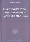 Kaznenopravna odgovornost i zaštita mladeži Kaznenopravna odgovornost i zaštita mladeži