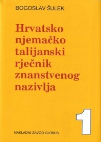 Hrvatsko Njemačko Talijanski rječnik znanstvenog nazivlja A-N, O-Ž