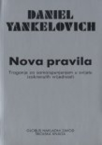 Nova pravila – Traganje za samoispunjenjem u svijetu izokrenutih vrijednosti