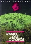 Kamo ideš čovječe Kamo ideš čovječe