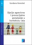 Dječje agresivno i prosocijalno ponašanje u kontekstu rata