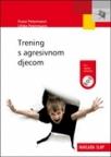 Trening s agresivnom djecom + CD Trening s agresivnom djecom + CD