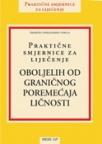 Praktične smjernice za liječenje oboljelih od graničnog poremećaja ličnosti Praktične smjernice za liječenje oboljelih od graničnog poremećaja ličnosti