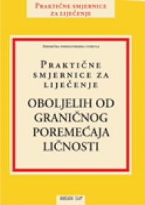 Praktične smjernice za liječenje oboljelih od graničnog poremećaja ličnosti