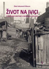 Život na ivici - stanovanje sirotinje u Beogradu 1919-1941