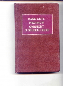 Kako cete prekinuti ovisnost o drugoj osobi