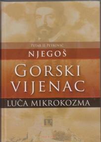 Gorski vijenac / Luča mikrokozma