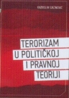Terorizam u političkoj i pravnoj teoriji Terorizam u političkoj i pravnoj teoriji