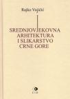 Srednjovjekovna arhitektura i slikarstvo Crne Gore