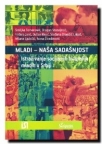Mladi - naša sadašnjost Mladi - naša sadašnjost