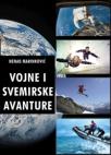 Vojne i svemirske avanture: oblik ekstremnog turizma