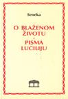 O blaženom životu - Pisma Luciliju