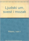 Ljudski um, svest i mozak